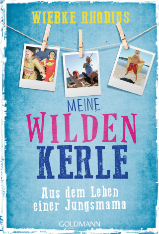 Wiebke Rhodius: Meine wilden Kerle