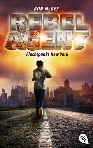 Ron McGee: REBEL AGENT - Fluchtpunkt New York -