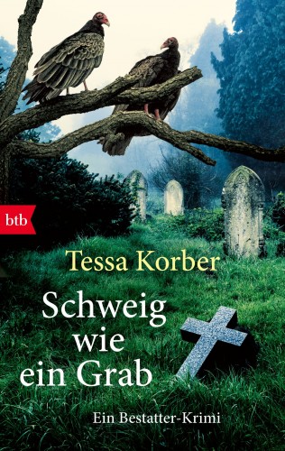 Tessa Korber: Schweig wie ein Grab
