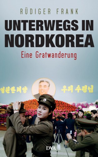 Rüdiger Frank: Unterwegs in Nordkorea