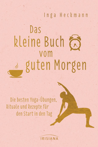 Inga Heckmann: Das kleine Buch vom guten Morgen