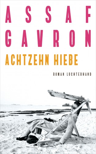 Assaf Gavron: Achtzehn Hiebe