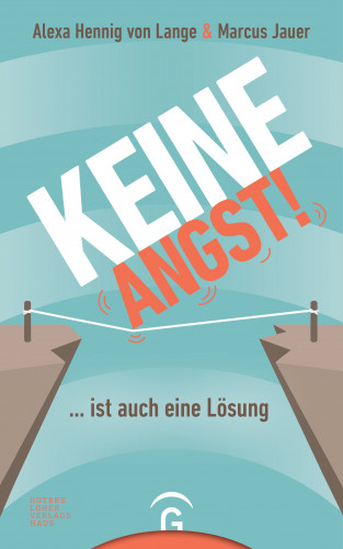 Alexa Hennig von Lange, Marcus Jauer: Keine Angst! ... ist auch eine Lösung