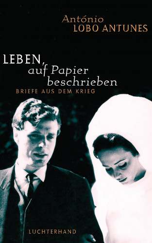 António Lobo Antunes: Leben, auf Papier beschrieben