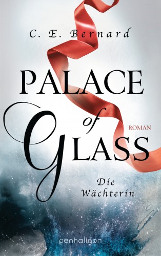 C. E. Bernard: Palace of Glass - Die Wächterin