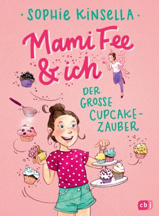 Sophie Kinsella: Mami Fee & ich - Der große Cupcake-Zauber