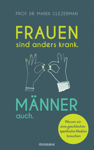 Prof. Dr. Marek Glezerman: Frauen sind anders krank. Männer auch.