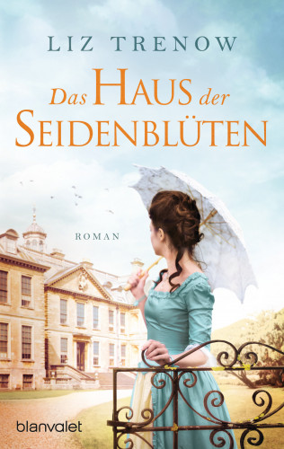 Liz Trenow: Das Haus der Seidenblüten