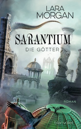 Lara Morgan: Sarantium - Die Götter
