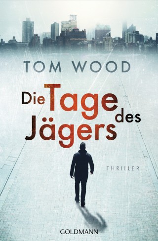 Tom Wood: Die Tage des Jägers