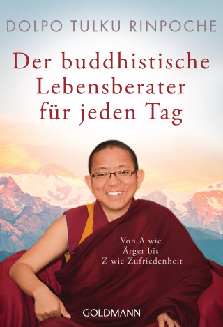 Dolpo Tulku Rinpoche: Der buddhistische Lebensberater für jeden Tag