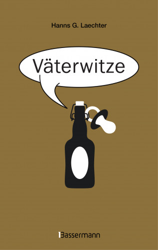 Hanns G. Laechter: Väterwitze