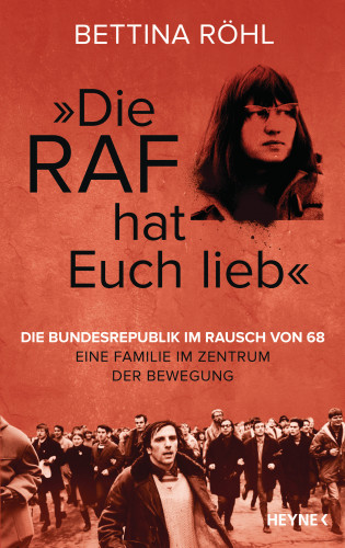 Bettina Röhl: „Die RAF hat euch lieb“