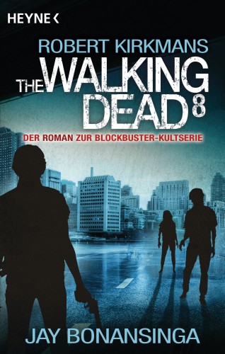Jay Bonansinga, Robert Kirkman: The Walking Dead 8