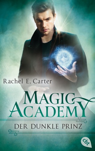 Rachel E. Carter: Magic Academy - Der dunkle Prinz
