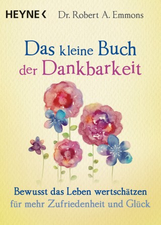 Robert A. Emmons: Das kleine Buch der Dankbarkeit