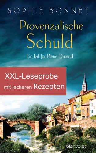 Sophie Bonnet: XXL-Leseprobe zu Provenzalische Schuld - mit Rezepten aus dem Kochbuch Provenzalischer Genuss