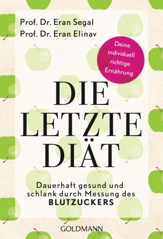 Prof. Dr. Eran Segal, Prof. Dr. Eran Elinav: Die letzte Diät