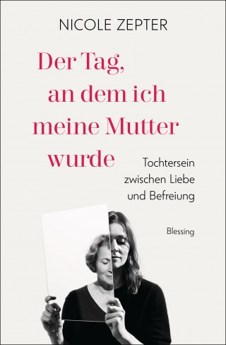 Nicole Zepter: Der Tag, an dem ich meine Mutter wurde