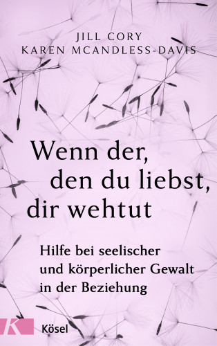 Jill Cory, Karen McAndless-Davis: Wenn der, den du liebst, dir wehtut