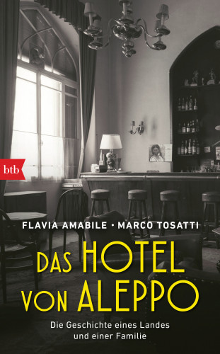 Flavia Amabile, Marco Tosatti: Das Hotel von Aleppo