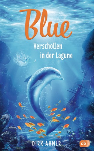 Dirk Ahner: Blue - Verschollen in der Lagune