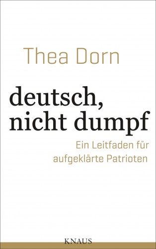 Thea Dorn: deutsch, nicht dumpf