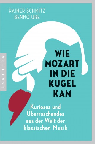 Rainer Schmitz, Benno Ure: Wie Mozart in die Kugel kam