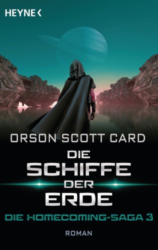 Orson Scott Card: Die Schiffe der Erde - Die Homecoming-Saga 3