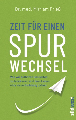 Dr. med. Mirriam Prieß: Zeit für einen Spurwechsel