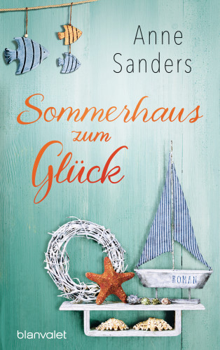 Anne Sanders: Sommerhaus zum Glück