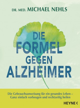 Michael Nehls: Die Formel gegen Alzheimer