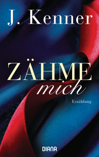 J. Kenner: Zähme mich (Stark Friends Novella 1)