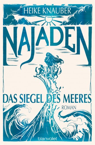 Heike Knauber: Najaden - Das Siegel des Meeres