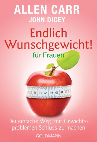 Allen Carr, John Dicey: Endlich Wunschgewicht! für Frauen