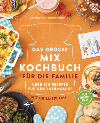 Daniela Gronau-Ratzeck, Tobias Gronau: Das große Mix-Kochbuch für die Familie