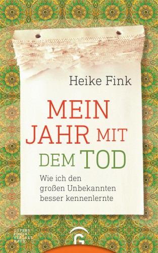 Heike Fink: Mein Jahr mit dem Tod