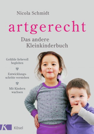 Nicola Schmidt: artgerecht - Das andere Kleinkinderbuch