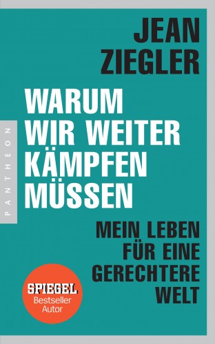 Jean Ziegler: Warum wir weiter kämpfen müssen