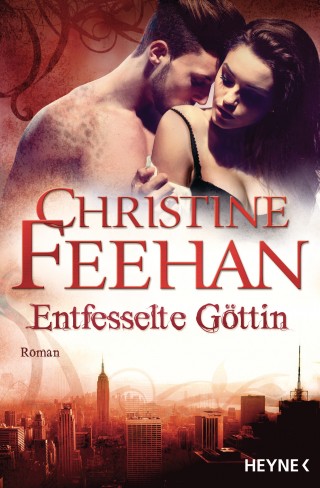 Christine Feehan: Entfesselte Göttin
