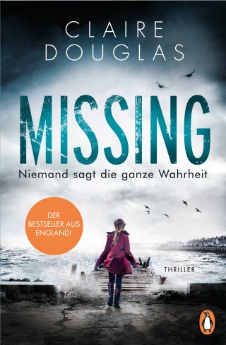 Claire Douglas: Missing - Niemand sagt die ganze Wahrheit