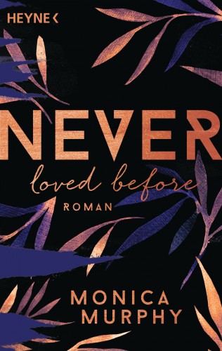 Monica Murphy: Never Loved Before