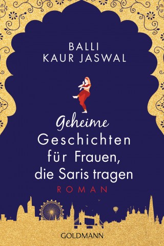 Balli Kaur Jaswal: Geheime Geschichten für Frauen, die Saris tragen