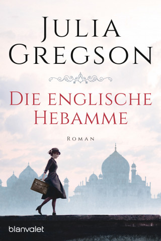 Julia Gregson: Die englische Hebamme