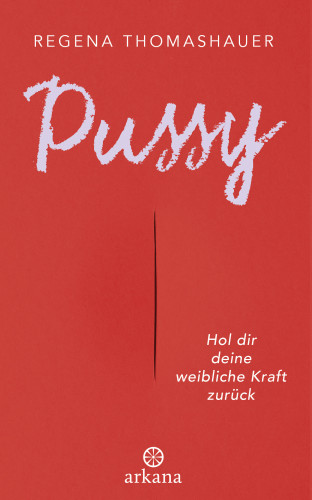Regena Thomashauer: Pussy