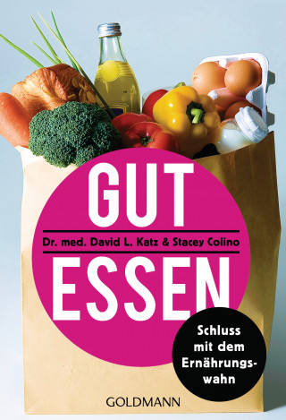 Dr. David L. Katz, Stacey Colino: Gut essen
