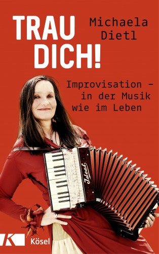 Michaela Dietl: Trau dich!