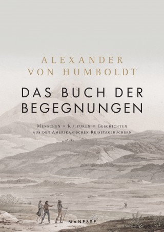 Alexander von Humboldt: Das Buch der Begegnungen