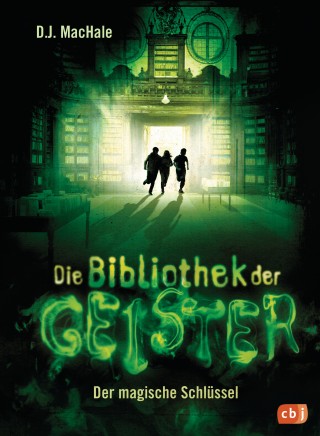 D.J. MacHale: Die Bibliothek der Geister - Der magische Schlüssel