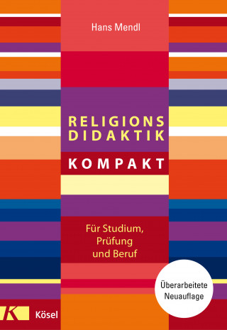 Hans Mendl: Religionsdidaktik kompakt